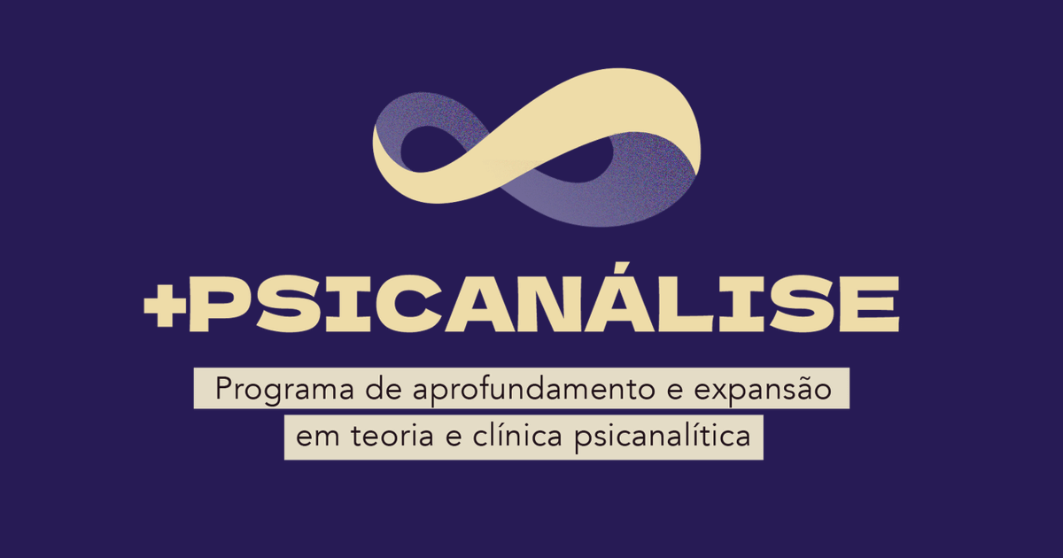 Programa de aprofundamento e expansão em teoria e clínica psicanalítica